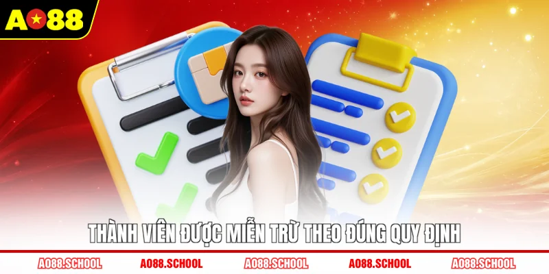 Thành viên được miễn trừ theo đúng quy định Thành viên được miễn trừ theo đúng quy định